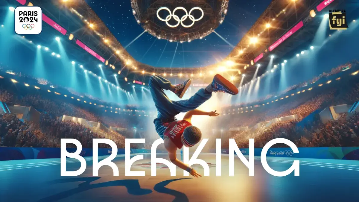 Breaking at Olympics Paris 2024 FYI